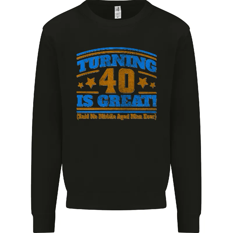 40th Birthday Turning 40 Is Great Year Old Mens Sweatshirt Jumper Hoodie with Print Artistic Unique