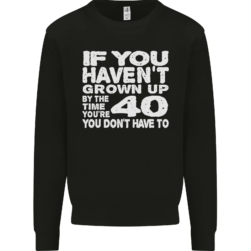 40th Birthday 40 Year Old Dont Grow Up Funny Mens Sweatshirt Jumper Hoodie with Stripes Bold Sporty 40th Birthday 40 Year Old Dont Grow Up Funny Mens Sweatshirt Jumper Hoodie with Stripes Bold Sporty