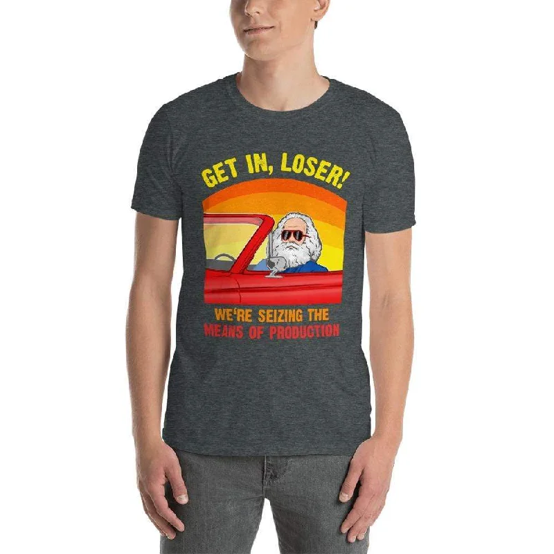 Karl Marx - Get in, Loser - We're seizing the means of production - Premium T-Shirt V-Neck T-Shirt Long Sleeve Cotton