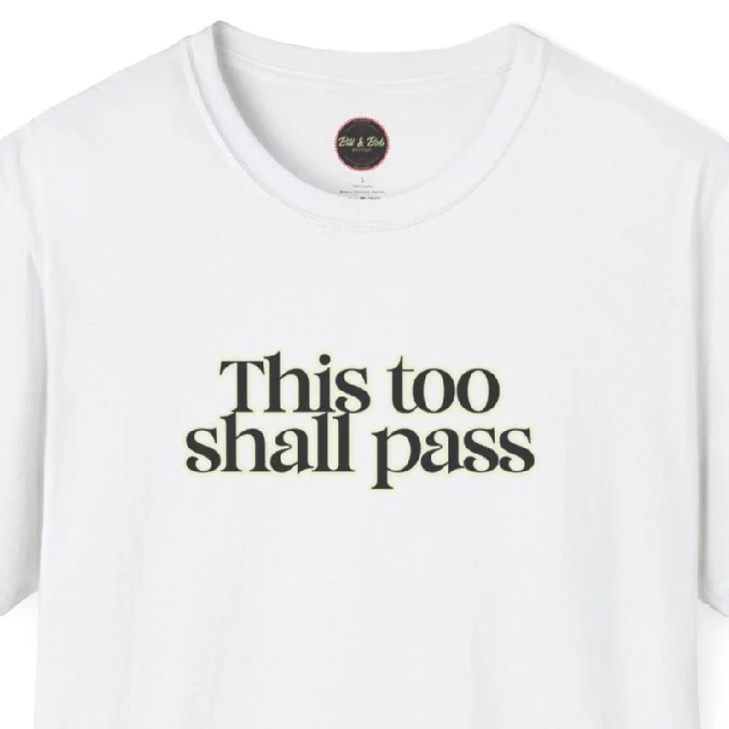 This Too Shall Pass Unisex Softstyle T-Shirt Front Pockets Side Pockets Patch Pockets This Too Shall Pass Unisex Softstyle T-Shirt Front Pockets Side Pockets Patch Pockets