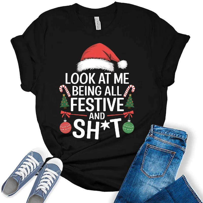 Women's Look At Me Being All Festive And Sh*t Funny Christmas Holiday Graphic Tees Silk Blend Satin Velvet Women's Look At Me Being All Festive And Sh*t Funny Christmas Holiday Graphic Tees Silk Blend Satin Velvet